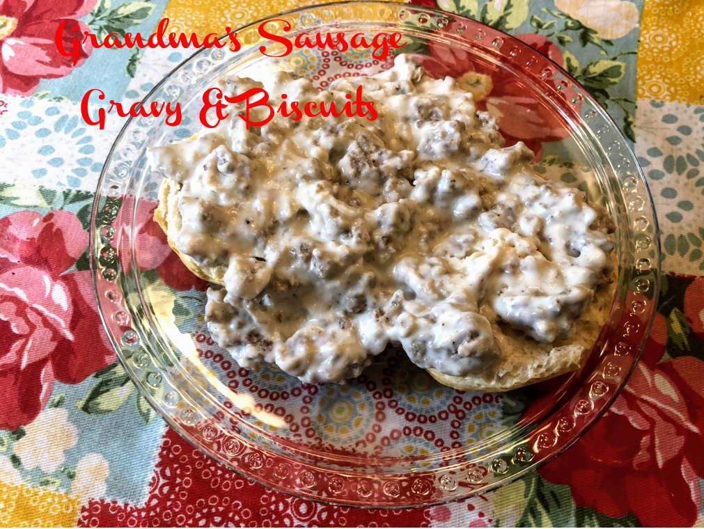 Grandma’s Sausage Gravy & Biscuits – A Day in the Lifestyle